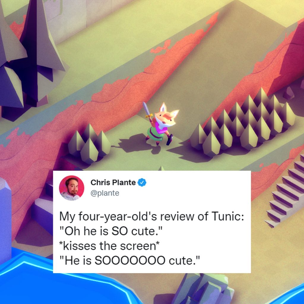A screenshot of the game Tunic and a tweet from @plante that reads "My four-year-old's review of Tunic: "Oh he is SO cute." kisses the screen. "He is SOOOOOOO cute."