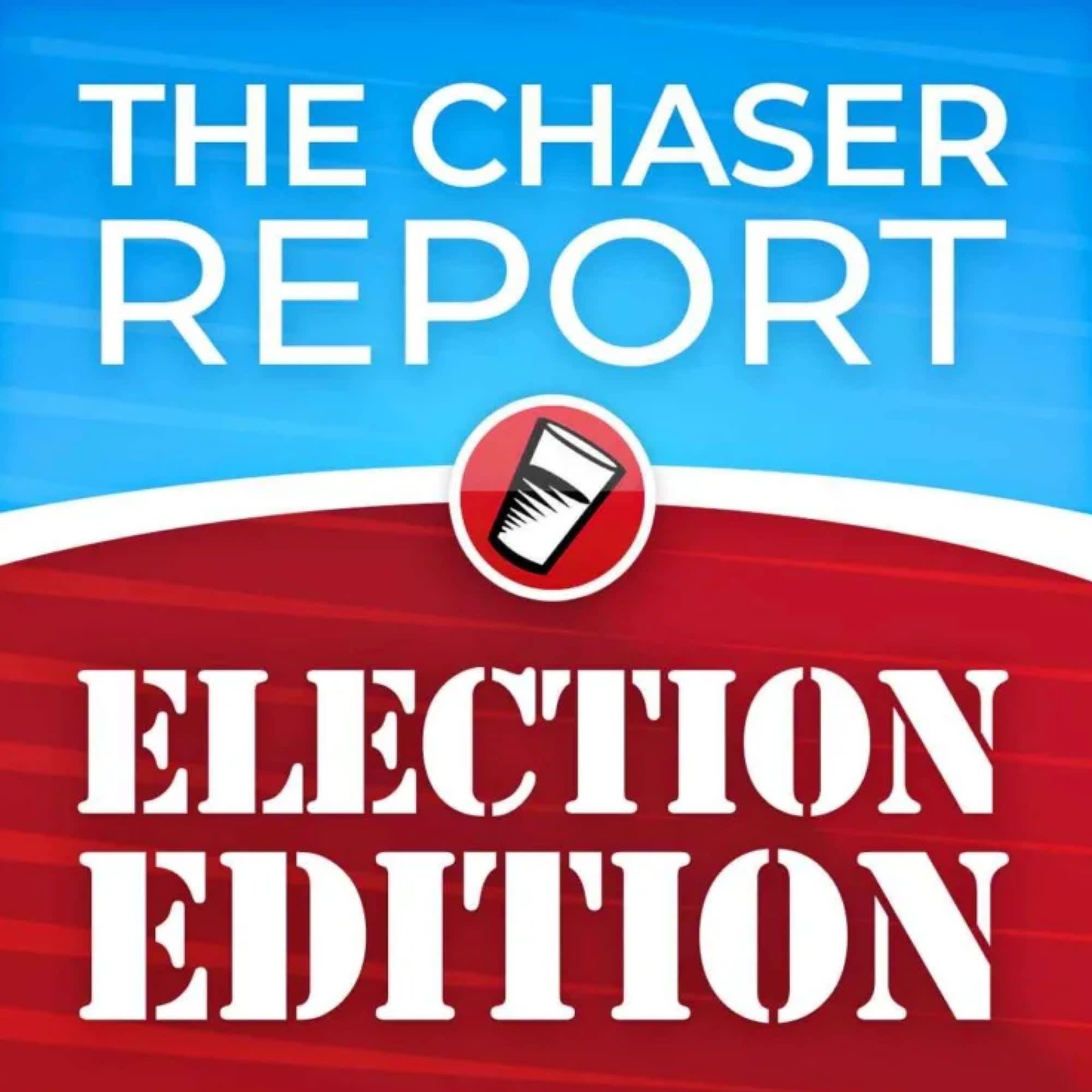 the chaser report election edition podcast taurus acast network